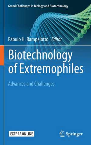 Biotechnology of Extremophiles:: Advances and Challenges de Pabulo H Rampelotto