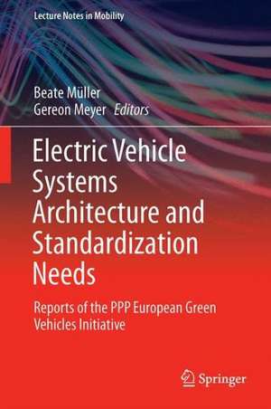 Electric Vehicle Systems Architecture and Standardization Needs: Reports of the PPP European Green Vehicles Initiative de Beate Müller