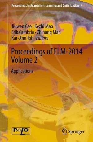 Proceedings of ELM-2014 Volume 2: Applications de Jiuwen Cao