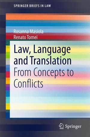 Law, Language and Translation: From Concepts to Conflicts de Rosanna Masiola