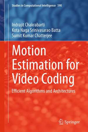 Motion Estimation for Video Coding: Efficient Algorithms and Architectures de Indrajit Chakrabarti