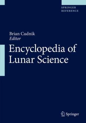 Encyclopedia of Lunar Science de Brian Cudnik