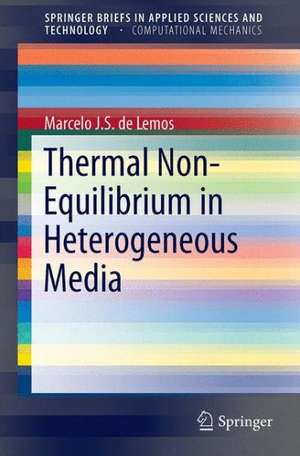 Thermal Non-Equilibrium in Heterogeneous Media de Marcelo J.S. de Lemos