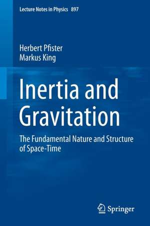 Inertia and Gravitation: The Fundamental Nature and Structure of Space-Time de Herbert Pfister