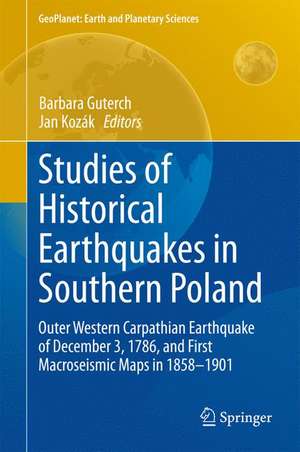 Studies of Historical Earthquakes in Southern Poland: Outer Western Carpathian Earthquake of December 3, 1786, and First Macroseismic Maps in 1858-1901 de Barbara Guterch