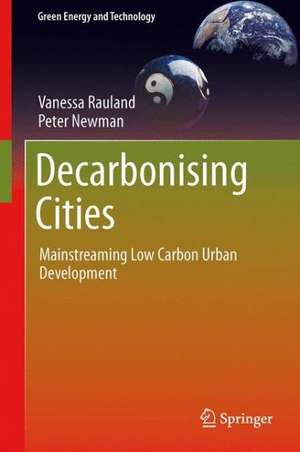 Decarbonising Cities: Mainstreaming Low Carbon Urban Development de Vanessa Rauland