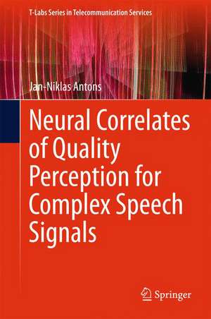 Neural Correlates of Quality Perception for Complex Speech Signals de Jan-Niklas Antons