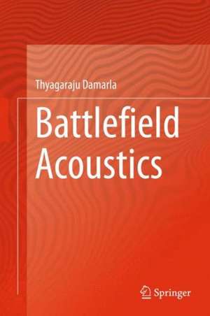 Battlefield Acoustics de Thyagaraju Damarla