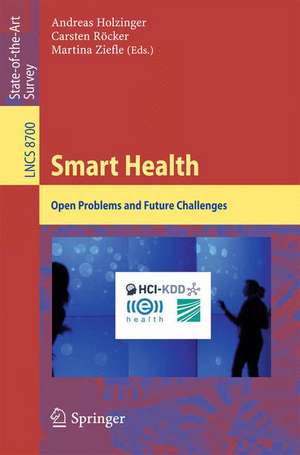 Smart Health: Open Problems and Future Challenges de Andreas Holzinger