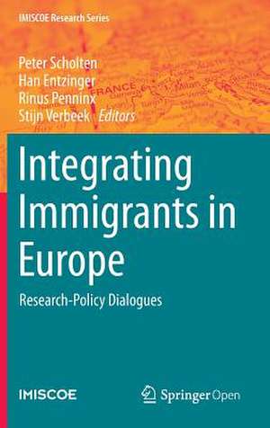 Integrating Immigrants in Europe: Research-Policy Dialogues de Peter Scholten