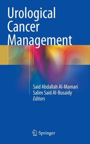 Urological Cancer Management de Said Abdallah Al-Mamari