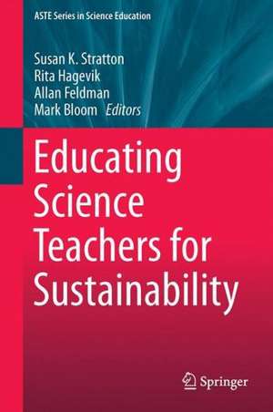 Educating Science Teachers for Sustainability de Susan K. Stratton