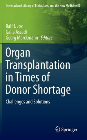 Organ Transplantation in Times of Donor Shortage: Challenges and Solutions de Ralf J. Jox