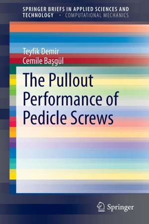 The Pullout Performance of Pedicle Screws de Teyfik Demir