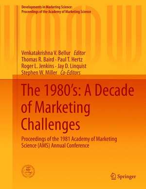 The 1980’s: A Decade of Marketing Challenges: Proceedings of the 1981 Academy of Marketing Science (AMS) Annual Conference de Venkatakrishna V. Bellur