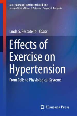 Effects of Exercise on Hypertension: From Cells to Physiological Systems de Linda S. Pescatello