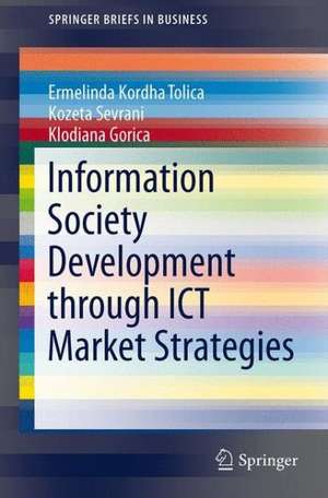 Information Society Development through ICT Market Strategies: Albania versus Other Developing Countries de Ermelinda Kordha Tolica