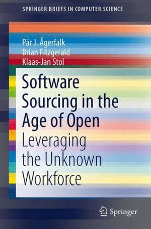 Software Sourcing in the Age of Open: Leveraging the Unknown Workforce de Pär J. Ågerfalk