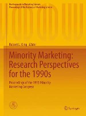 Minority Marketing: Research Perspectives for the 1990s: Proceedings of the 1993 Minority Marketing Congress de Robert L. King