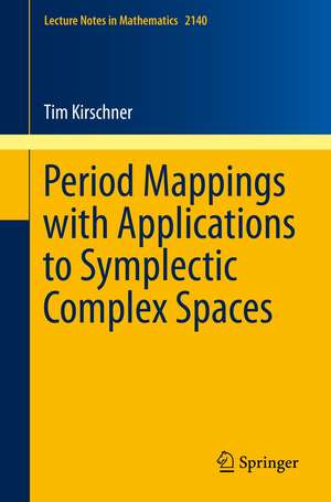 Period Mappings with Applications to Symplectic Complex Spaces de Tim Kirschner