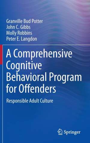 A Comprehensive Cognitive Behavioral Program for Offenders: Responsible Adult Culture de Granville Bud Potter