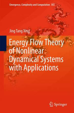 Energy Flow Theory of Nonlinear Dynamical Systems with Applications de Jing Tang Xing