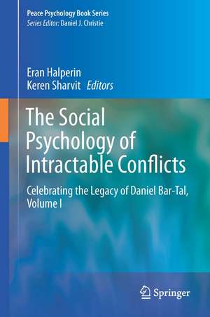 The Social Psychology of Intractable Conflicts: Celebrating the Legacy of Daniel Bar-Tal, Volume I de Eran Halperin