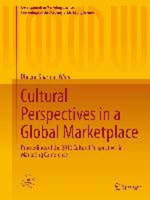 Cultural Perspectives in a Global Marketplace: Proceedings of the 2010 Cultural Perspectives in Marketing Conference de Dheeraj Sharma