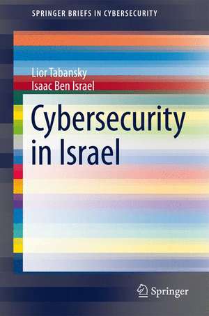 Cybersecurity in Israel de Lior Tabansky