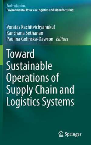 Toward Sustainable Operations of Supply Chain and Logistics Systems de Voratas Kachitvichyanukul