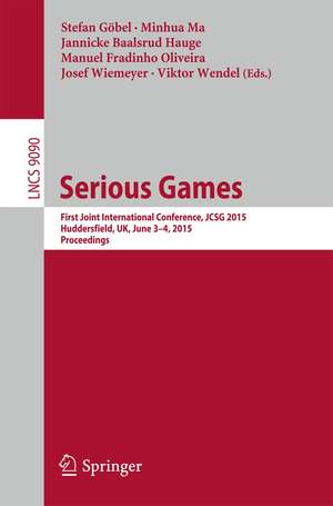 Serious Games: First Joint International Conference, JCSG 2015, Huddersfield, UK, June 3-4, 2015, Proceedings de Stefan Göbel