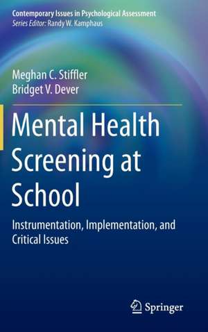 Mental Health Screening at School: Instrumentation, Implementation, and Critical Issues de Meghan C. Stiffler