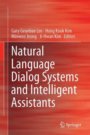 Natural Language Dialog Systems and Intelligent Assistants de G.G. Lee