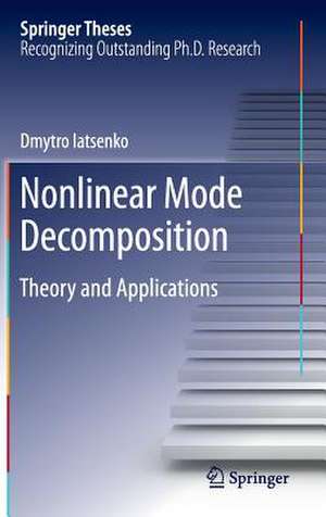 Nonlinear Mode Decomposition: Theory and Applications de Dmytro Iatsenko