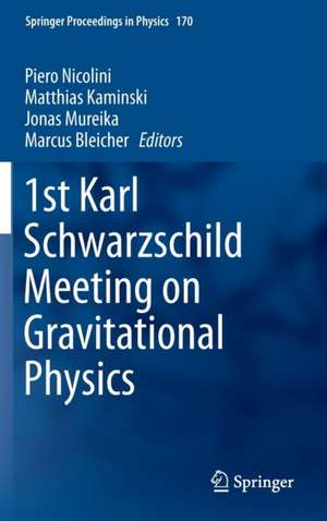 1st Karl Schwarzschild Meeting on Gravitational Physics de Piero Nicolini