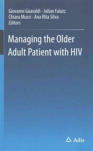 Managing the Older Adult Patient with HIV de Giovanni Guaraldi