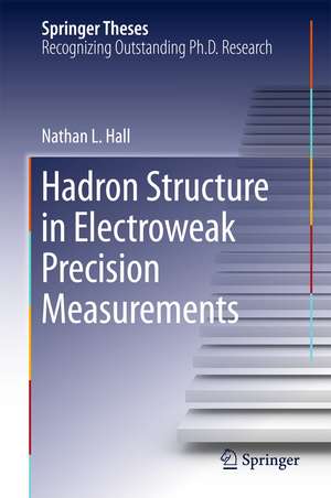 Hadron Structure in Electroweak Precision Measurements de Nathan L. Hall