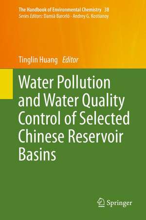 Water Pollution and Water Quality Control of Selected Chinese Reservoir Basins de Tinglin Huang