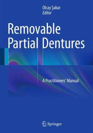 Removable Partial Dentures: A Practitioners’ Manual de Olcay Şakar