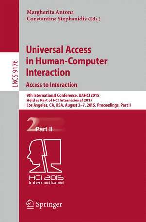 Universal Access in Human-Computer Interaction. Access to Interaction: 9th International Conference, UAHCI 2015, Held as Part of HCI International 2015, Los Angeles, CA, USA, August 2-7, 2015, Proceedings, Part II de Margherita Antona