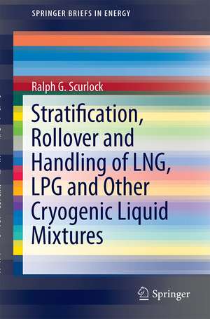 Stratification, Rollover and Handling of LNG, LPG and Other Cryogenic Liquid Mixtures de Ralph G. Scurlock