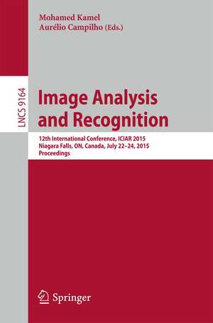 Image Analysis and Recognition: 12th International Conference, ICIAR 2015, Niagara Falls, ON, Canada, July 22-24, 2015, Proceedings de Mohamed Kamel