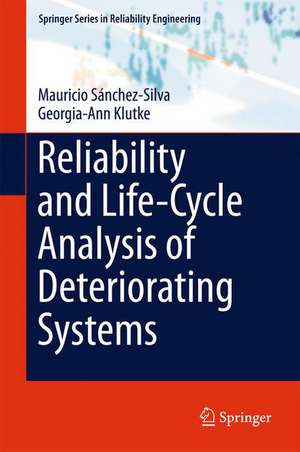 Reliability and Life-Cycle Analysis of Deteriorating Systems de Mauricio Sánchez-Silva