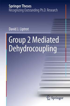 Group 2 Mediated Dehydrocoupling de David J Liptrot