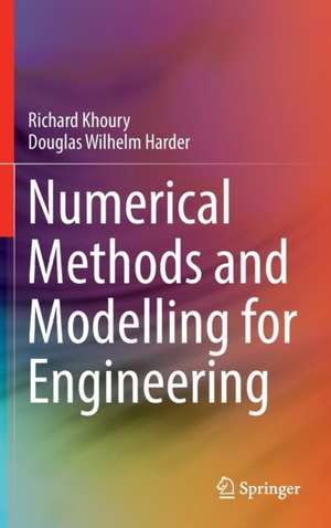 Numerical Methods and Modelling for Engineering de Richard Khoury