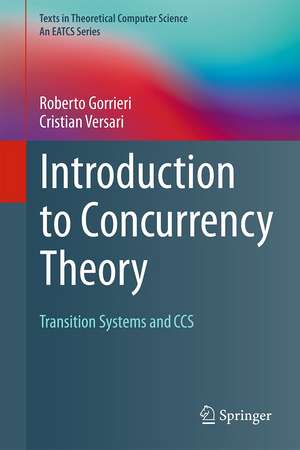 Introduction to Concurrency Theory: Transition Systems and CCS de Roberto Gorrieri