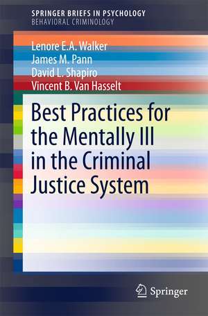 Best Practices for the Mentally Ill in the Criminal Justice System de Lenore E.A. Walker