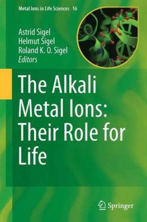 The Alkali Metal Ions: Their Role for Life de Astrid Sigel