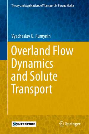 Overland Flow Dynamics and Solute Transport de Vyacheslav G. Rumynin