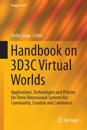 Handbook on 3D3C Platforms: Applications and Tools for Three Dimensional Systems for Community, Creation and Commerce de Yesha Sivan